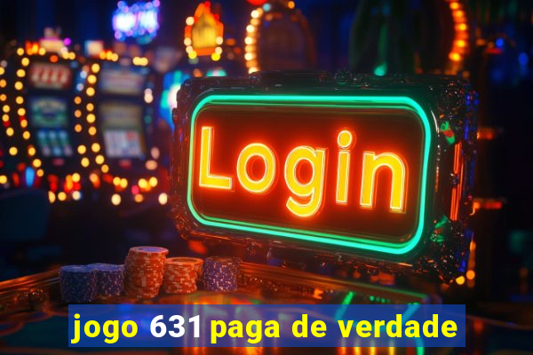 jogo 631 paga de verdade